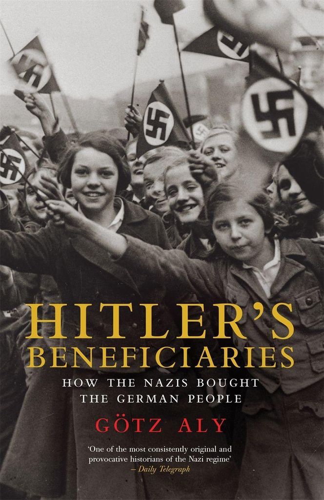 Aly, G: Hitler's Beneficiaries