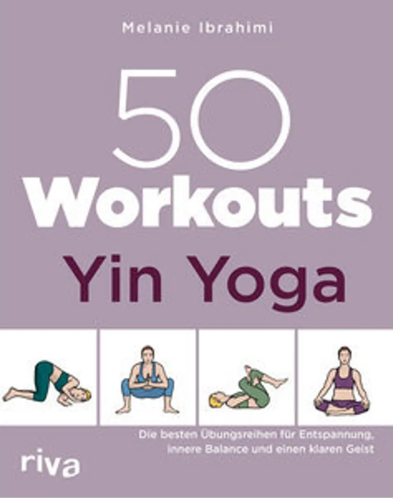 Yin Yoga 50 Workouts : Séances de Souplesse et Exercices de Respiration