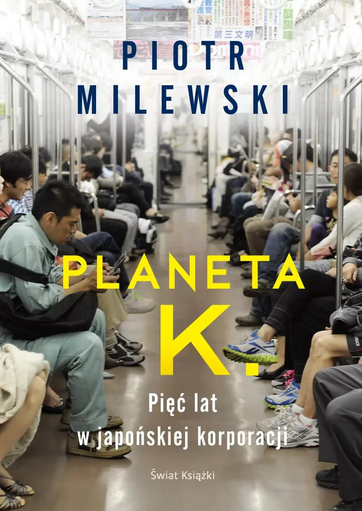 Planet K. Piotr Milewski : 5 ans en entreprise japonaise (Polonais)