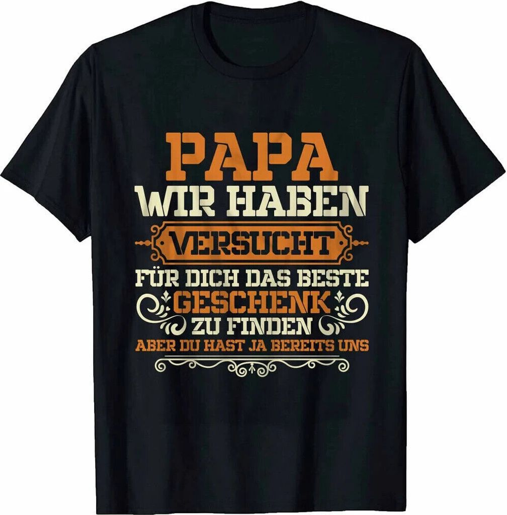 Herren T-Shirt Papa wir haben versucht für dich das beste Geschenk zu finden Schwarz 5XL