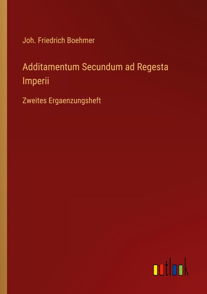 Additamentum Secundum ad Regesta Imperii