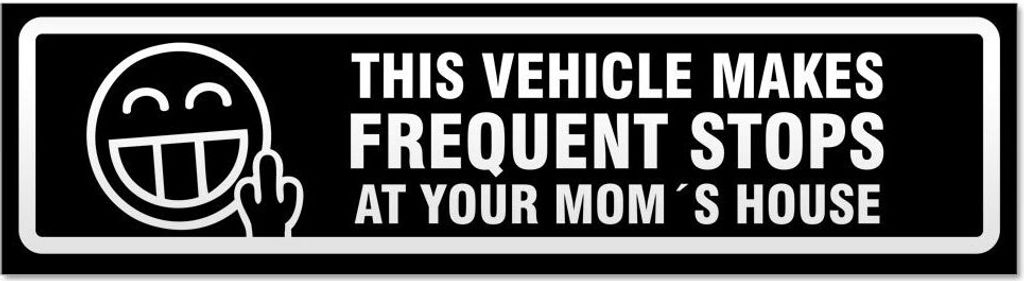 Kiwistar - Autoaufkleber - Schwarz - 20 x 5,3 cm - Frequent Stops Your Mom V2 invertiert - Hinweis Aufkleber Sticker für Auto, Kfz, Fahrrad, PKW, LKW