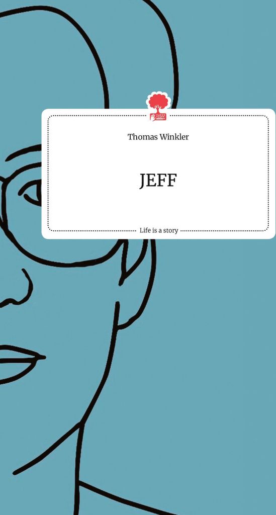 JEFF. Life is a Story - story.one