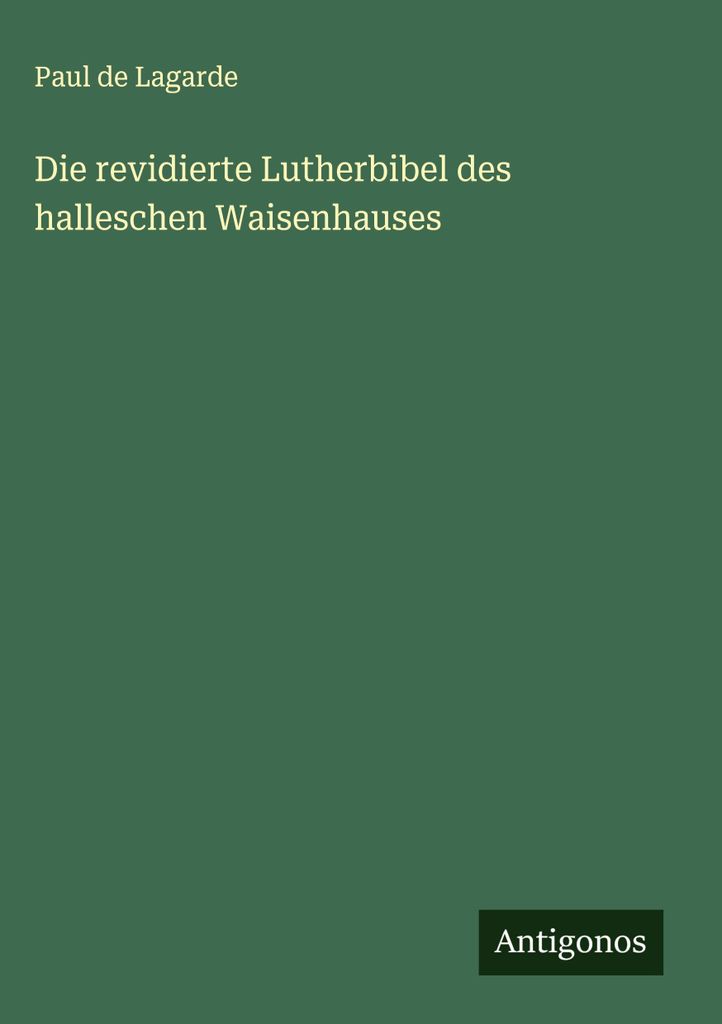 Die revidierte Lutherbibel des halleschen Waisenhauses