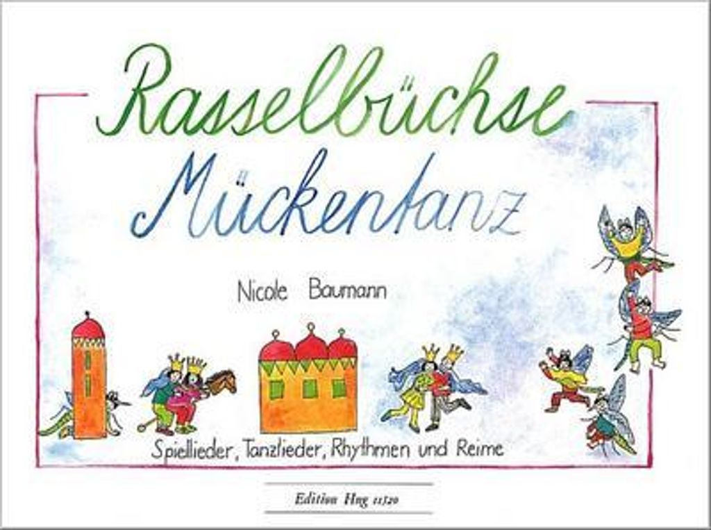 Rasselbüchse, Mückentanz Spiellieder, Tanzlieder, Rhythme und Reimefür Kinder von 4-9 Jahren