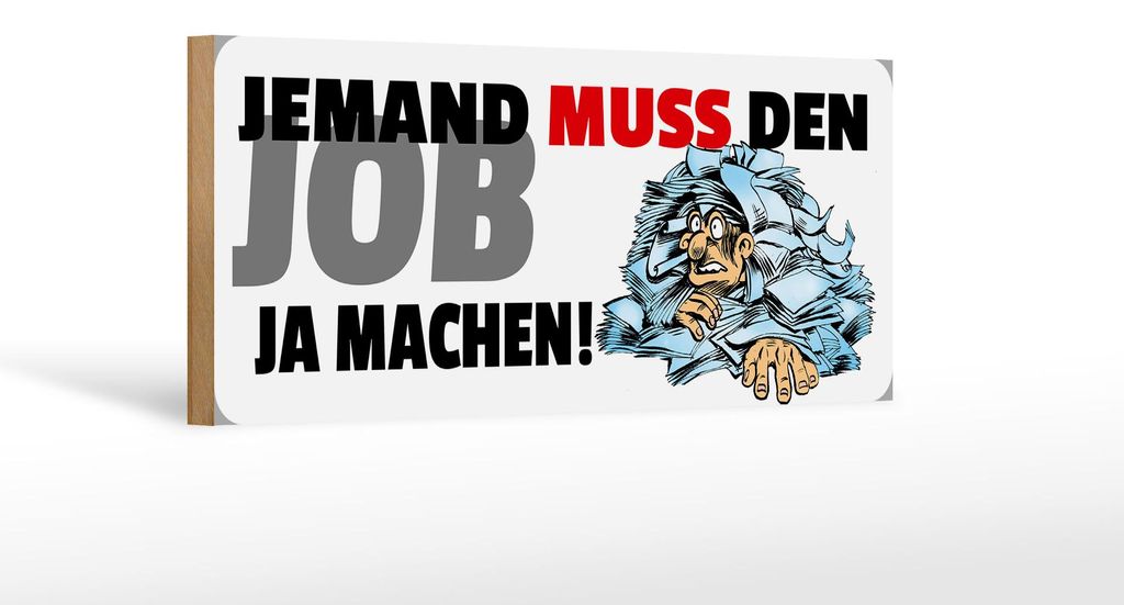 Holzschild Spruch 27x10cm Jemand muss den Job ja machen