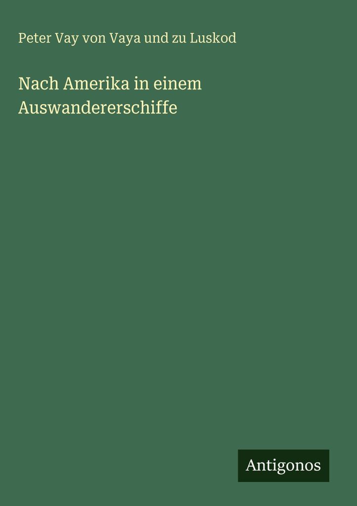 Nach Amerika in einem Auswandererschiffe