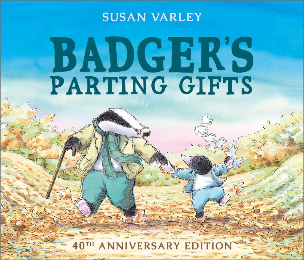 Badger's Parting Gifts: 35th Anniversary Edition of a picture book to help children deal with death