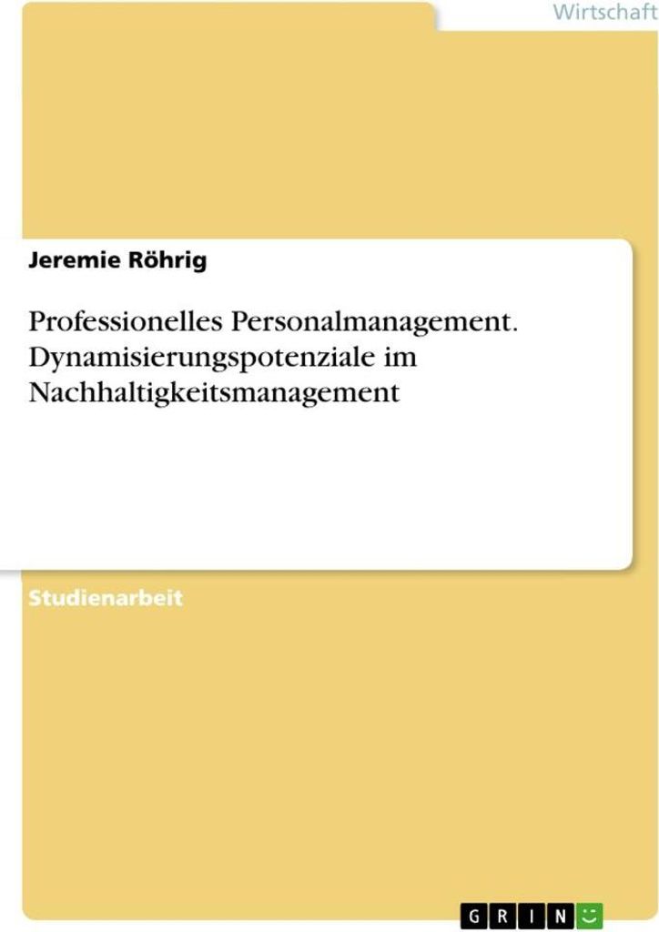 Professionelles Personalmanagement. Dynamisierungspotenziale im Nachhaltigkeitsmanagement