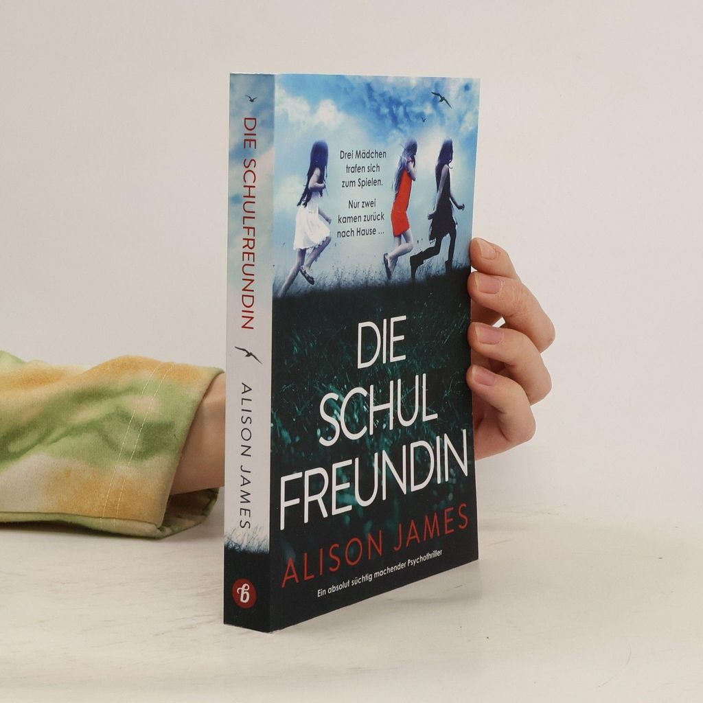 Die Schulfreundin | Alison James