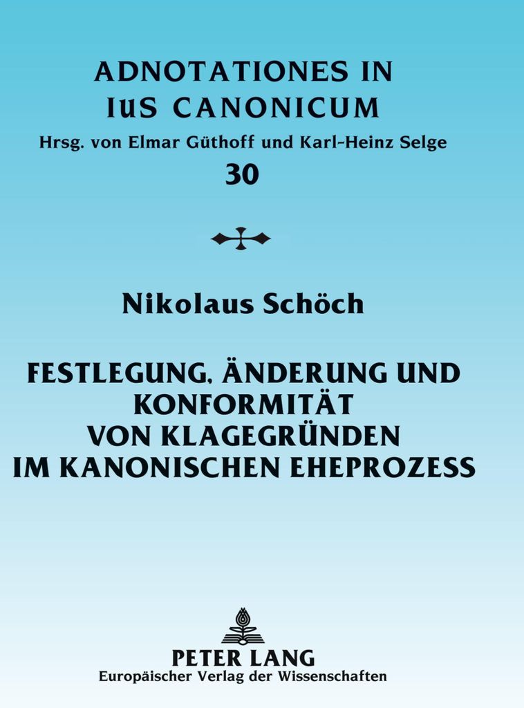 Festlegung, Änderung und Konformität von Klagegründen im kanonischen Eheprozess