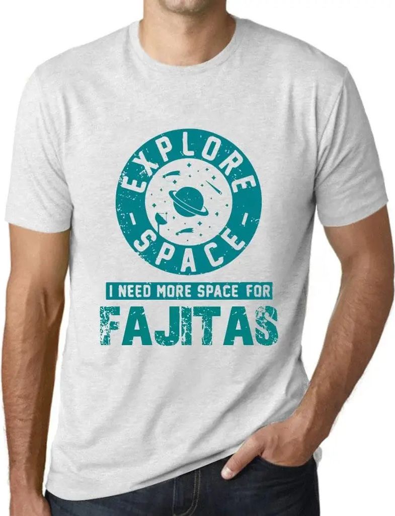 Herren Grafik T-Shirt Platz erforschen ich brauche mehr Platz für Fajitas – Explore Space I Need More Space For Fajitas – Öko-Verantwortlich ...