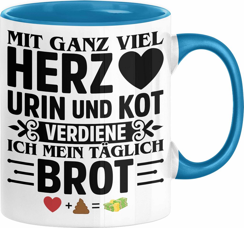 Krankenschwester Pflege Geschenk Tasse Mit Ganz Viel Herz Urin Und Kot Verdiene Ich Mein Täglich Brot Geschenkidee Kaffee-Becher (Blau)