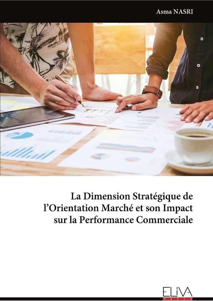 La Dimension Stratégique de l'Orientation Marché et son Impact sur la Performance Commerciale