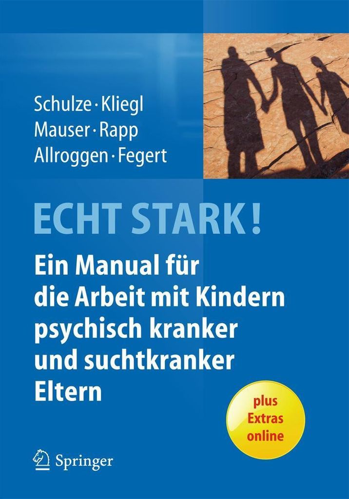 ECHT STARK! Kinder psychisch kranker und suchtkranker Eltern entdecken ihre Ressourcen