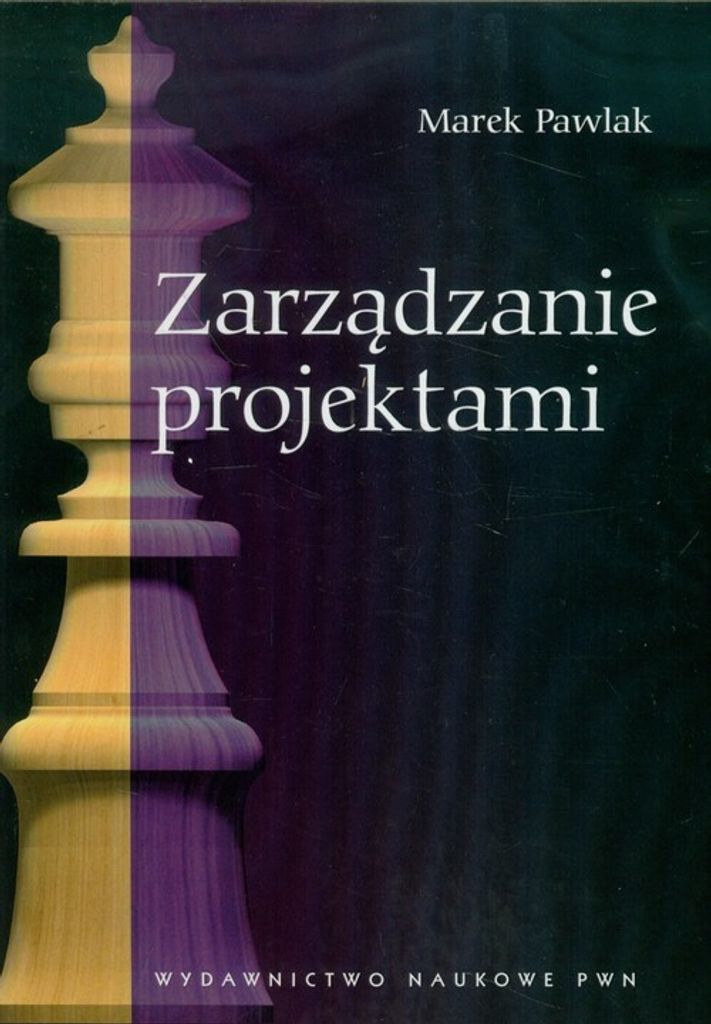 Zarządzanie projektami - Marek Pawlak (Literatur auf Polnisch)