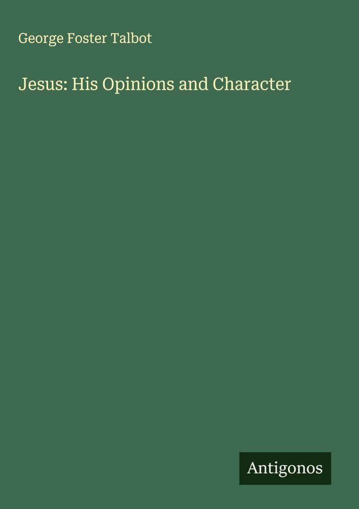 Jesus: His Opinions and Character