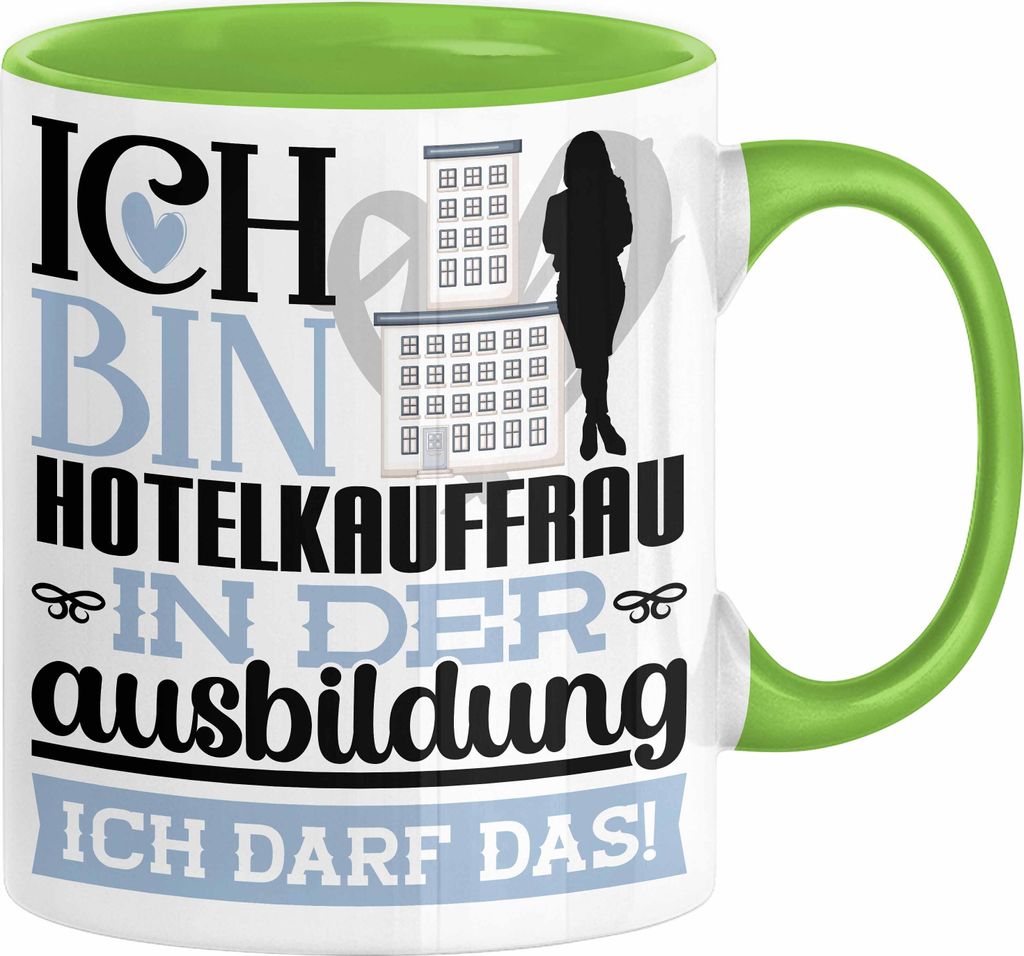 Hotelkauffrau Ausbildung Start Geschenk Tasse Ich Bin Hotelkauffrau In Der Ausbildung Ich Darf Das Kaffee-Becher Geschenkidee (Grün)