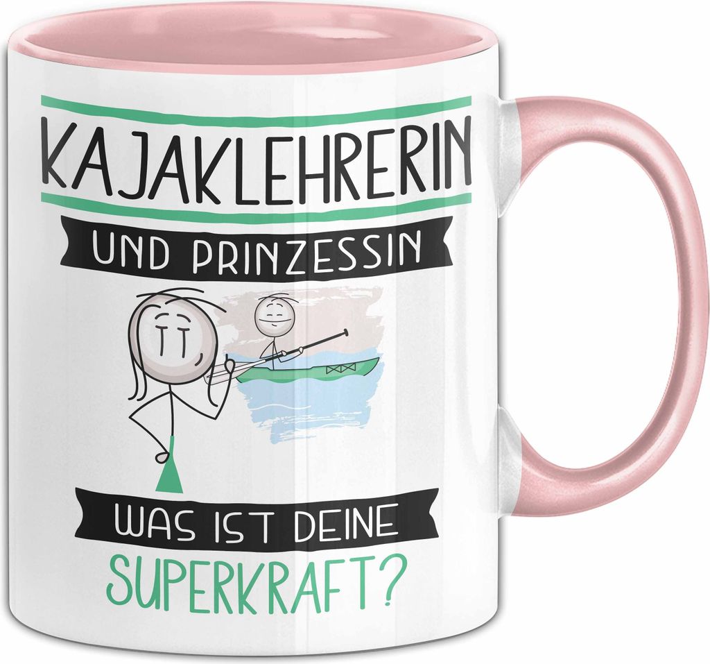 Kajaklehrerin Und Prinzessin Tasse Geschenk Für Eine Kajaklehrerin Geburtstag Was Ist Deine Superkraft (Rosa)
