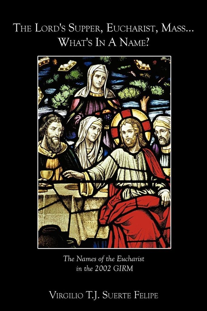 The Lord's Supper, Eucharist, Mass ... What's In A Name?