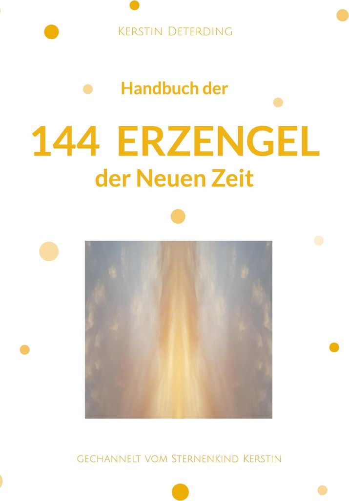 Handbuch der 144 Erzengel der Neuen Zeit