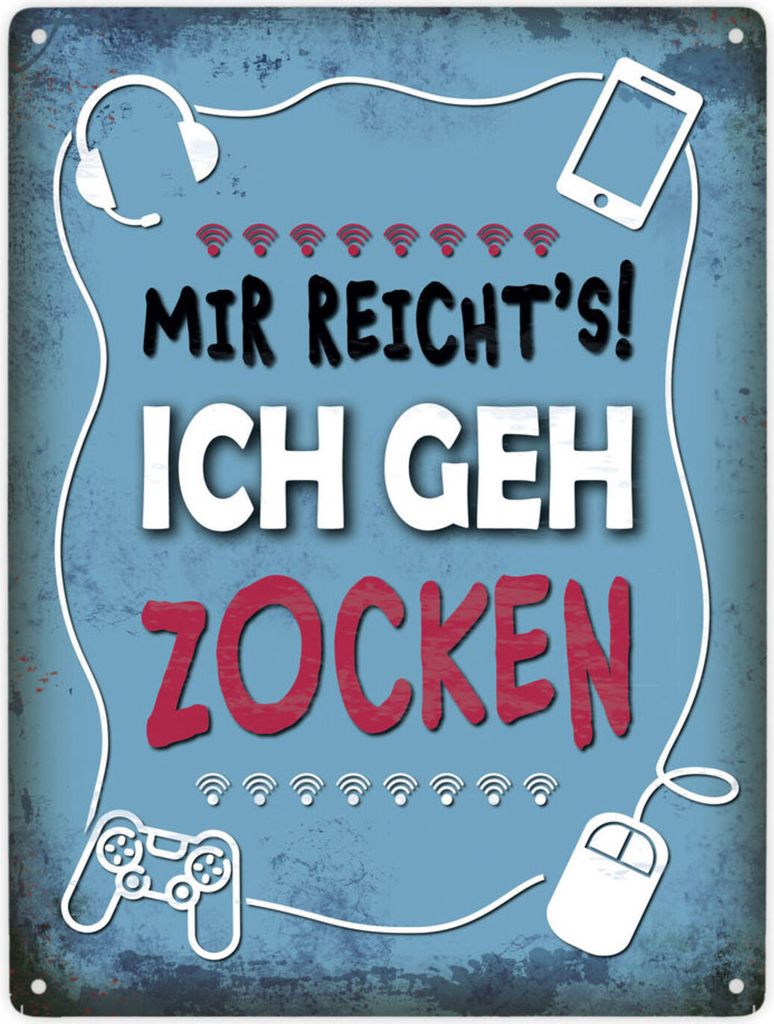 Mir reicht's! Ich geh zocken Metallschild XXL Schild Blechschild Emailleschild
