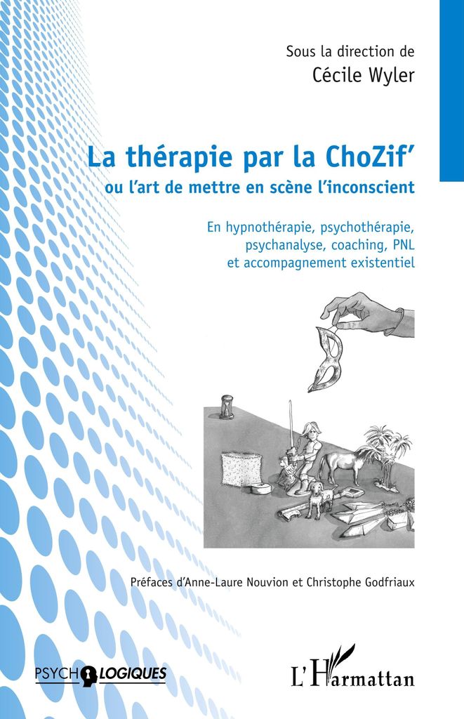 La thérapie par la ChoZif' ou l'art de mettre en scène l'inconscient