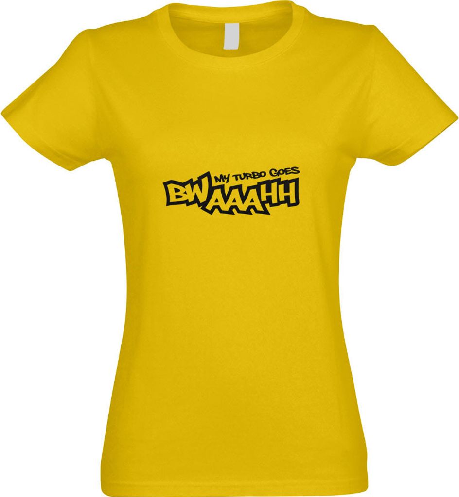 Kiwistar - T-Shirt tailliert - Damen - gelb - My Turbo goes BWAAAHH - mit Motiv Bedruckt - Funshirt Design - Sport - Freizeit - Damen - M