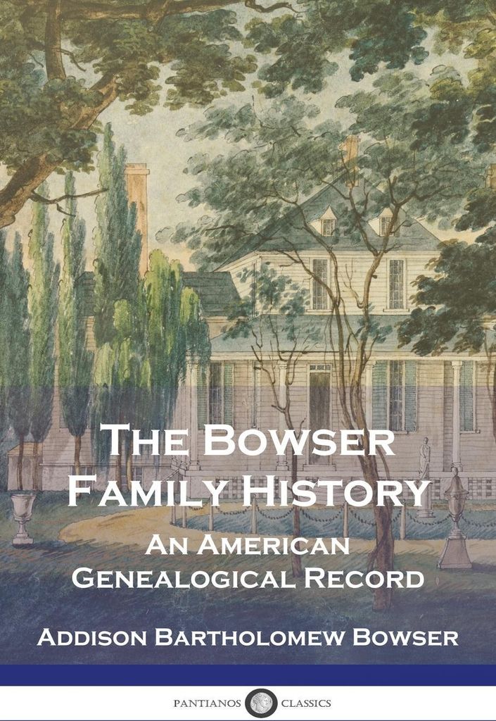 The Bowser Family History