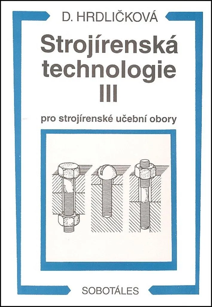 Strojírenská technologie III Hrdličková Dobroslava Manuel Mécanique