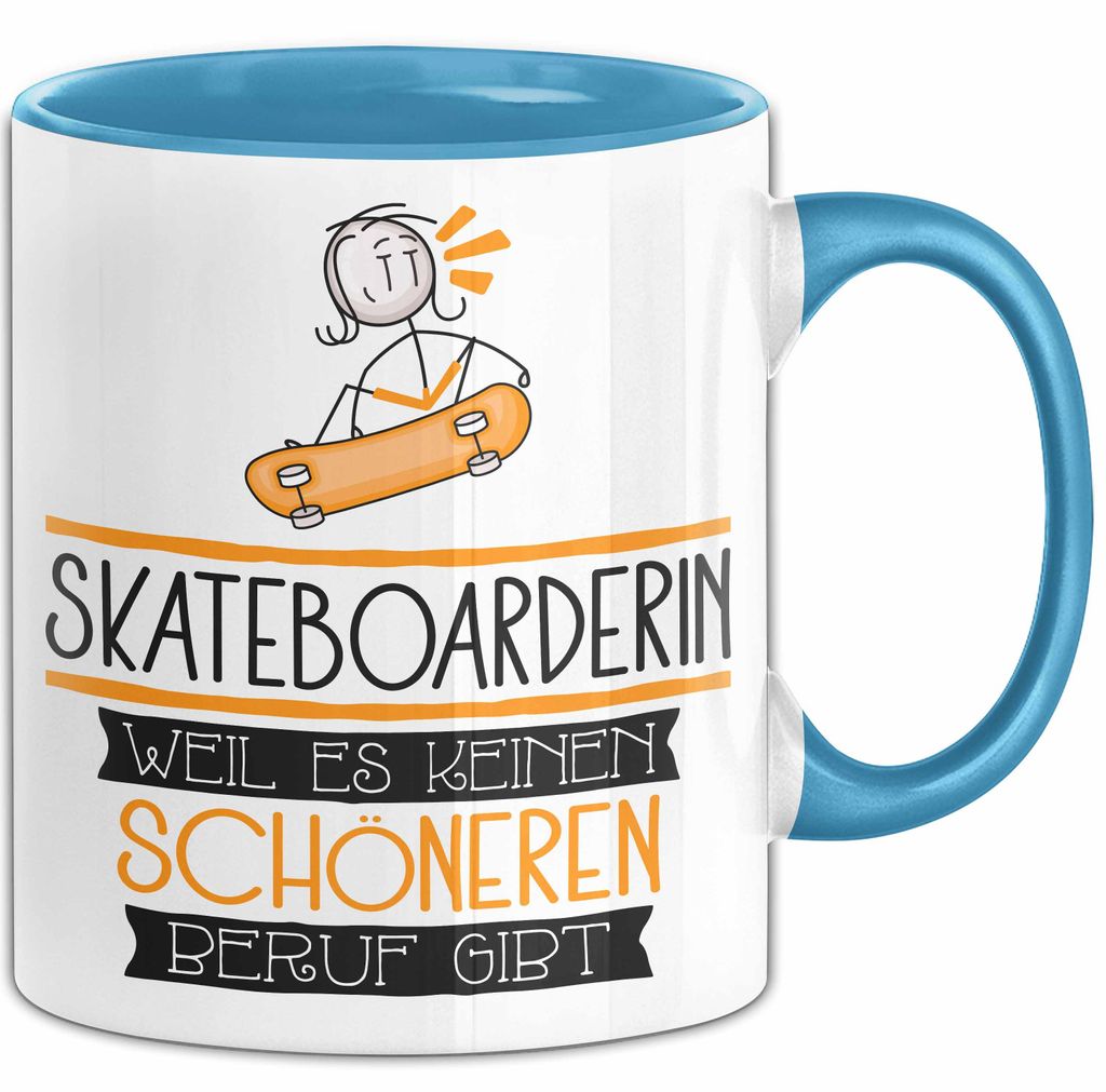 Skateboarderin Weil Es Keinen Schöneren Beruf Gibt Tasse Geschenk für Eine Skateboarderin Lustig (Blau)