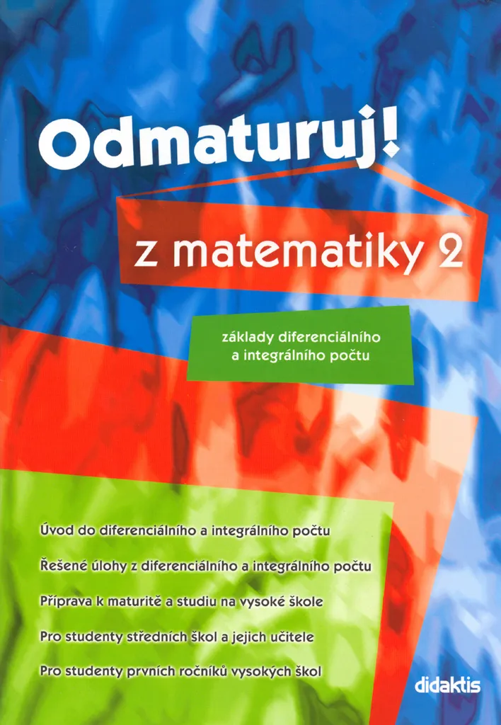Réussir ses examens de maths avec Odmaturuj! 2 : Calcul intégral