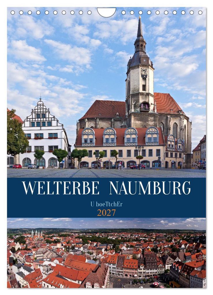 Welterbe Naumburg (Wandkalender 2027 DIN A4 hoch), CALVENDO Monatskalender