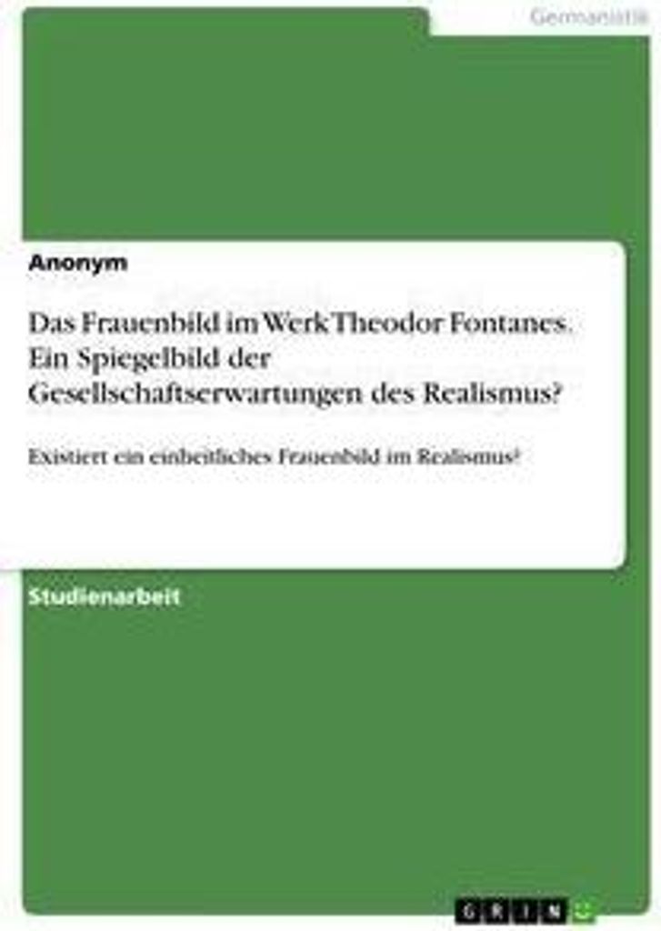 Das Frauenbild im Werk Theodor Fontanes. Ein Spiegelbild der Gesellschaftserwartungen des Realismus?
