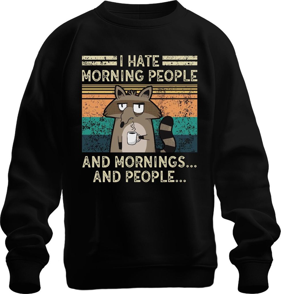 I hate morning people and mornings Waschbär Kaffee Retro Uni Sweatshirt Pullover, Schwarz, 3XL