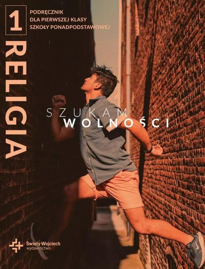 Katechizm dla liceum i technikum - Szukam wolności
