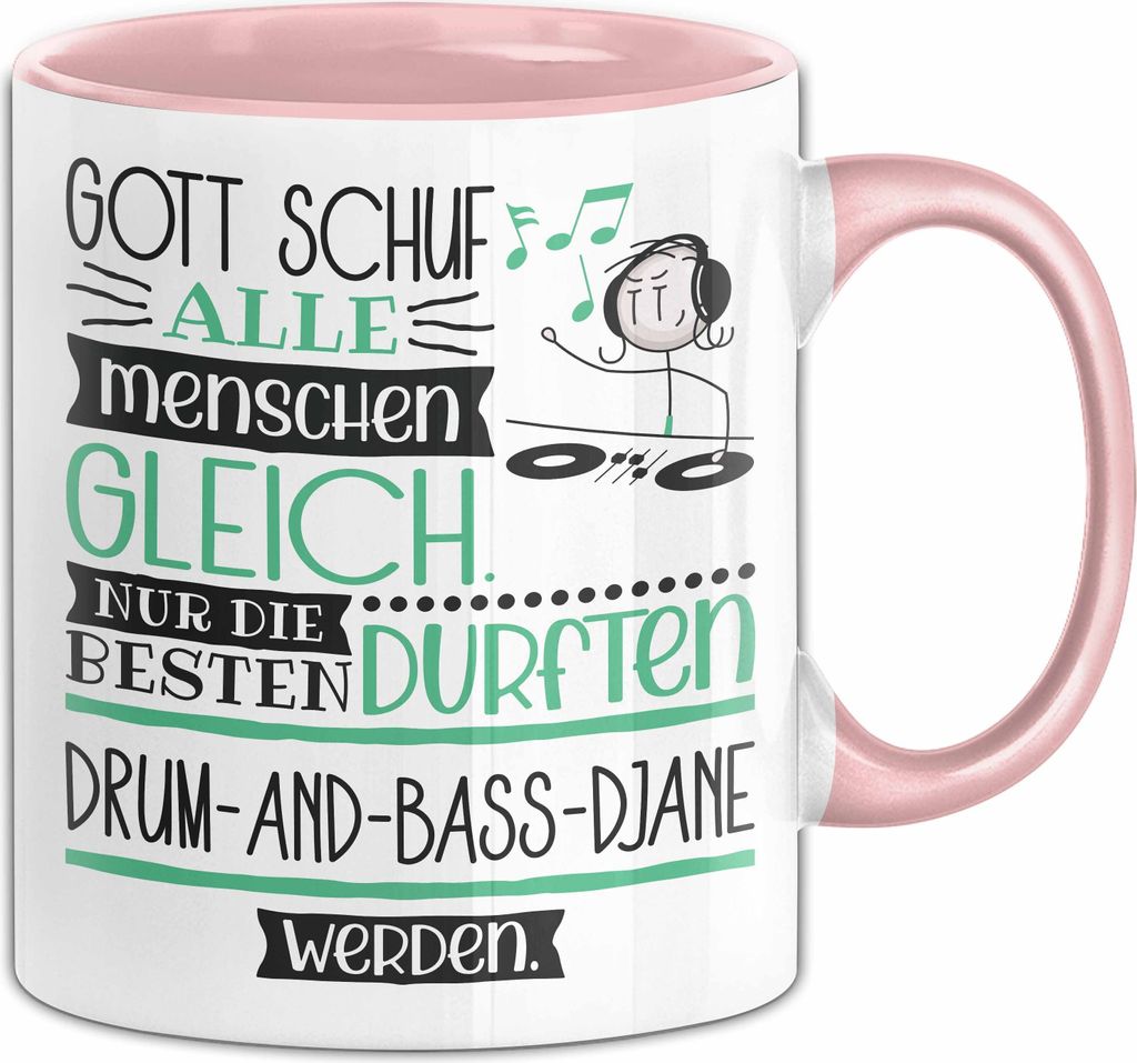 Drum-and-Bass-DJane Geschenk Becher Tasse Gott Schuf Alle Menschen Gleich Nur Die Besten Durfeten Drum-and-Bass-DJane Werden Geschenkidee Lustig (R...