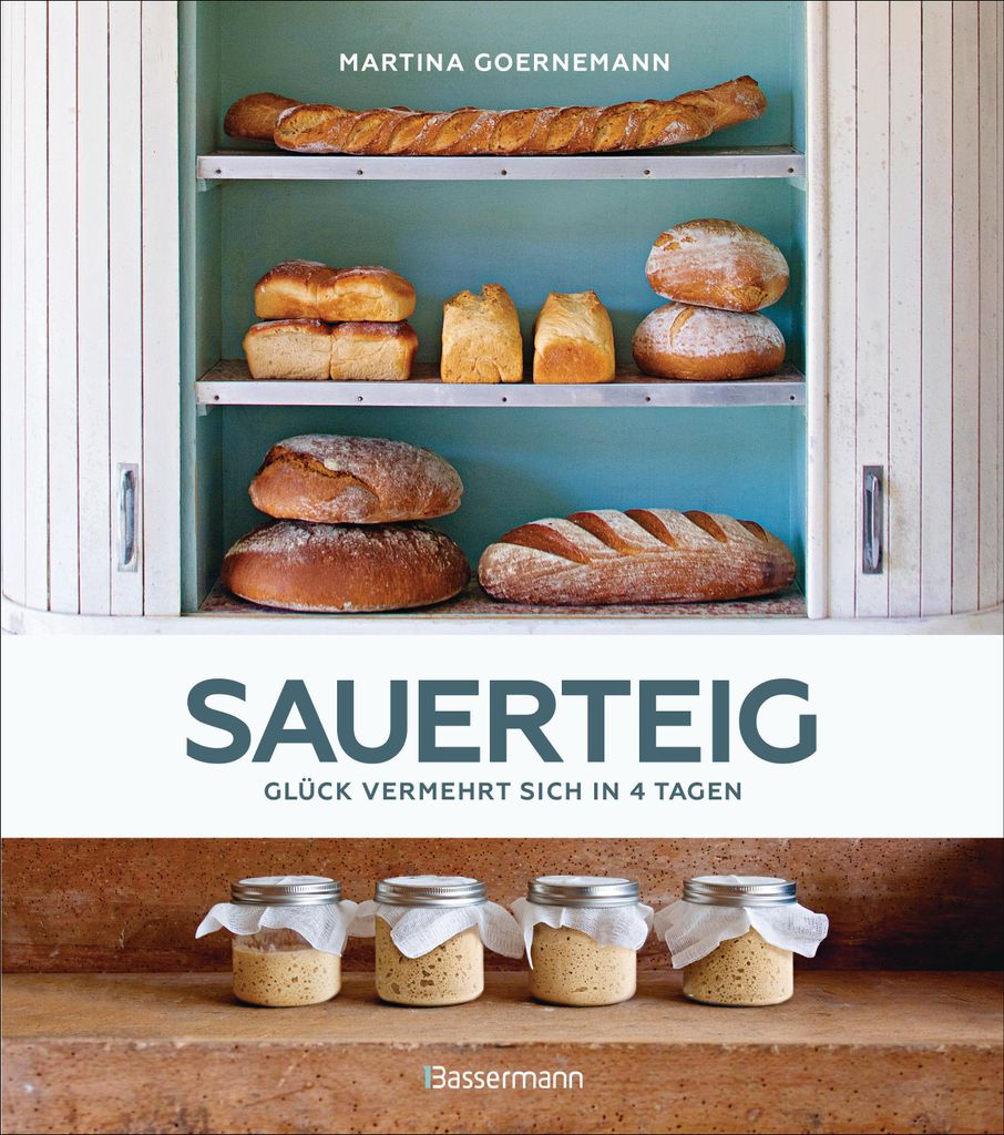 Sauerteig - Glück vermehrt sich in 4 Tagen. Brot backen mit Achtsamkeit, Entschleunigung und entspannten Bäckern rund um die Welt. Sonderausgabe ...