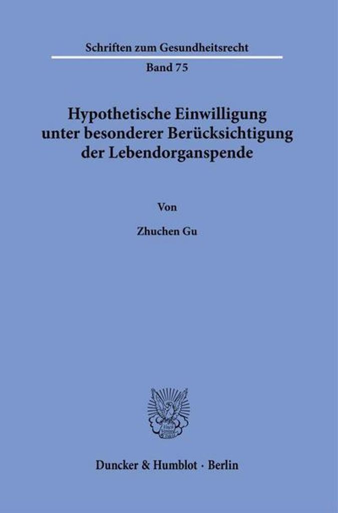Hypothetische Einwilligung unter besonderer Berücksichtigung der Lebendorganspende