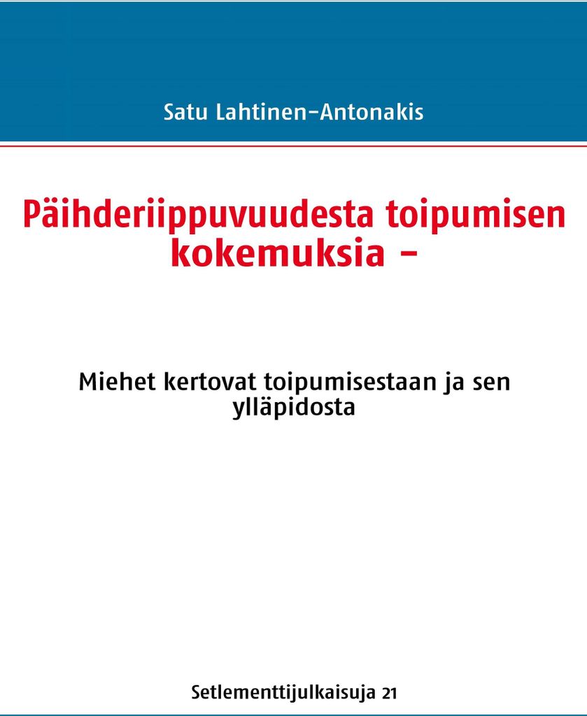 Päihderiippuvuudesta toipumisen kokemuksia -