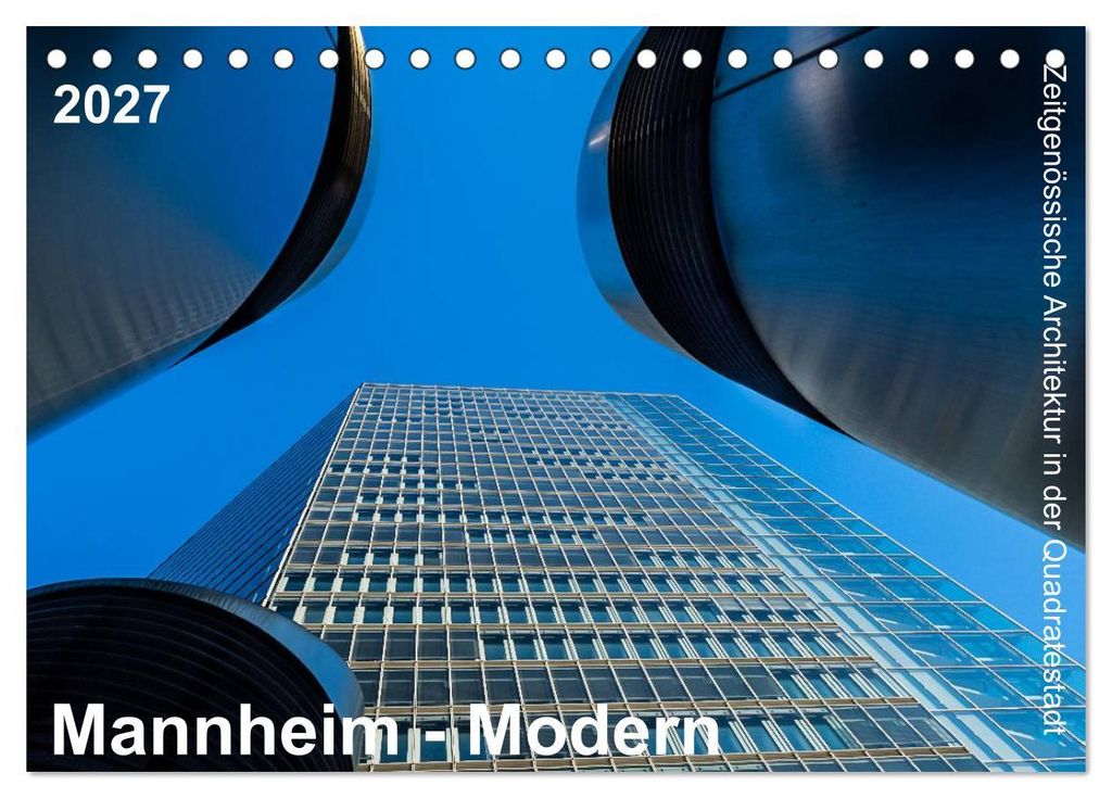 Mannheim Modern. Zeitgenössische Architektur in der Quadratestadt. (Tischkalender 2027 DIN A5 quer), CALVENDO Monatskalender