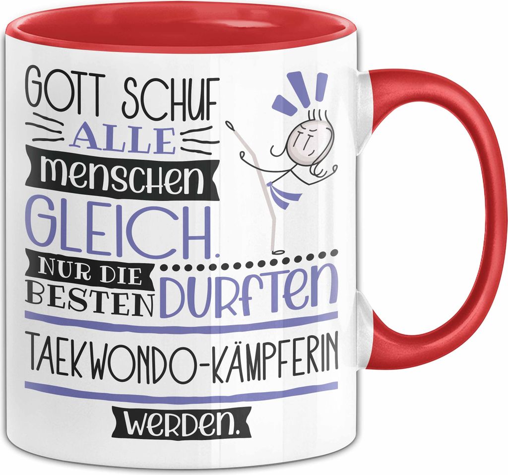 Taekwondo-Kämpferin Geschenk Becher Tasse Gott Schuf Alle Menschen Gleich Nur Die Besten Durfeten Taekwondo-Kämpferin Werden Geschenkidee Lustig ...