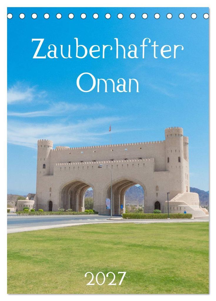 Zauberhafter Oman (Tischkalender 2027 DIN A5 hoch), CALVENDO Monatskalender