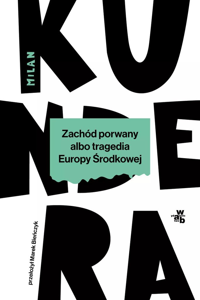 Zachód Porwany Albo Tragedia Europy Środkowej