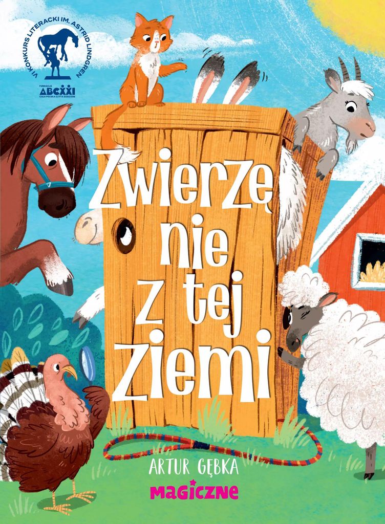 Magiczne: Zwierzę Nie Z Tej Ziemi - Przygodowa Książka Dla Dzieci O Empatii I Humorze