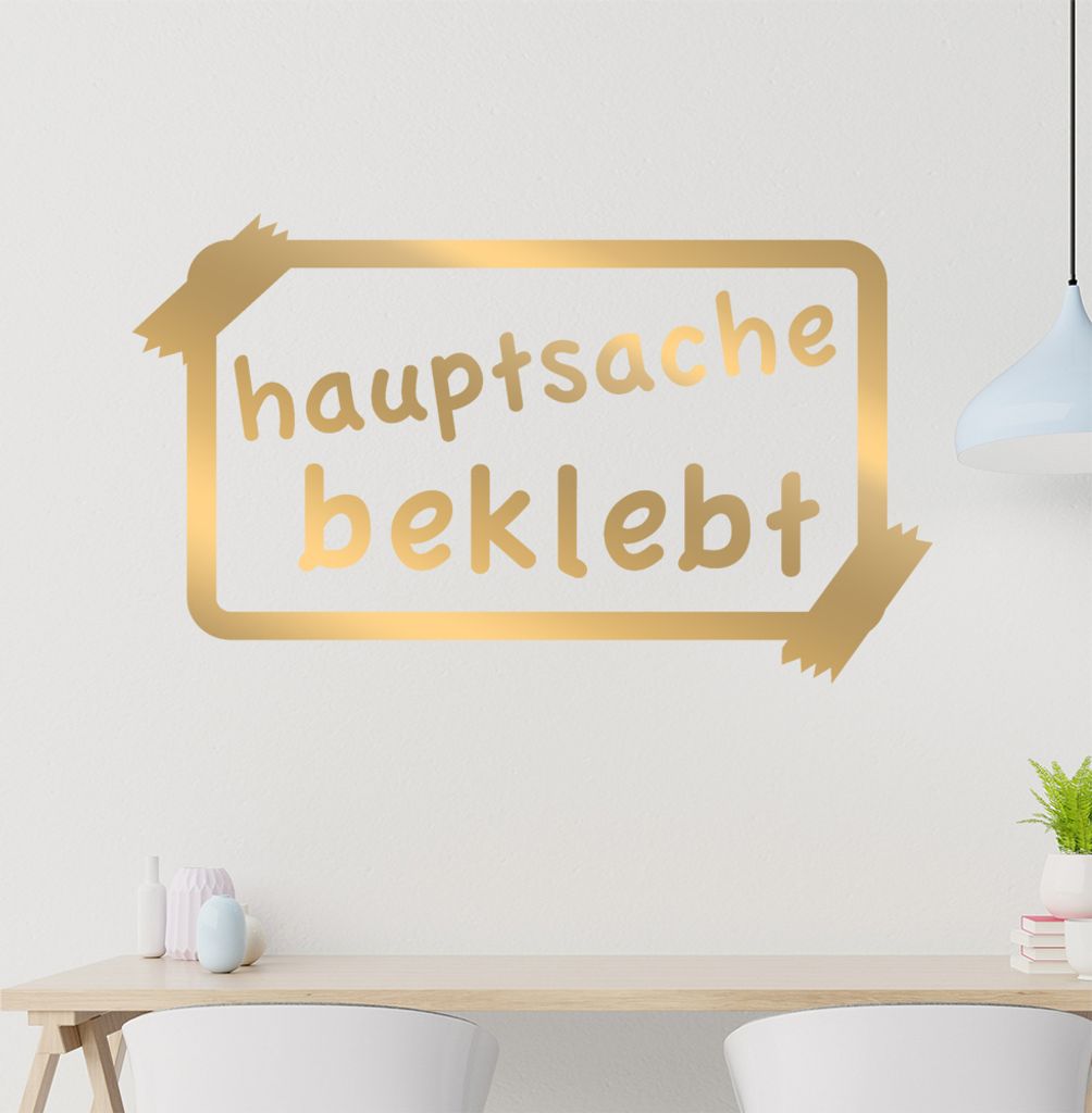 Hauptsache Beklebt Wandtattoo in 6 Größen - Wandaufkleber Wall Sticker - Dekoration, Küche, Wohnzimmer, Schlafzimmer, Badezimmer