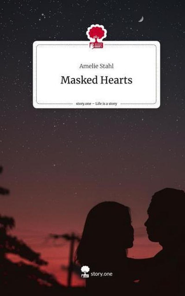 Masked Hearts. Life is a Story - story.one