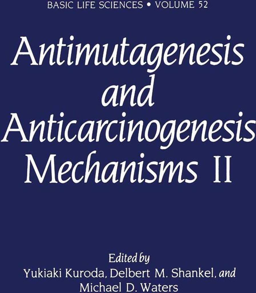 Antimutagenesis and Anticarcinogenesis Mechanisms II
