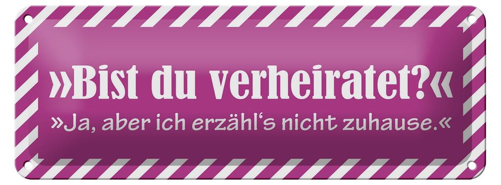 Blechschild Spruch 27x10cm Bist du verheiratet Dekoration