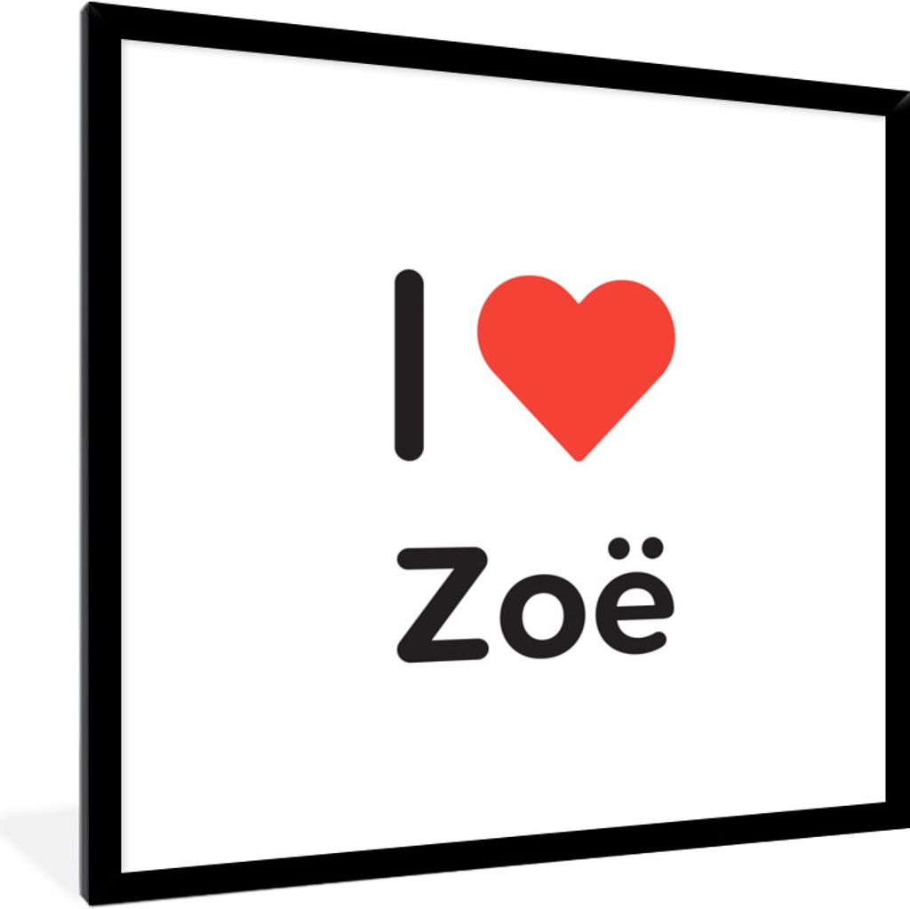 MuchoWow Gerahmtes Poster Ich liebe - Zoë - Mädchen 40x40 cm - Poster mit Schwarzem Bilderrahmen Wandposter Rahmen Foto Bilder - Mit Rahmen - W...